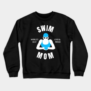 Worlds Best Swim Mom Swim Mom Gift Crewneck Sweatshirt